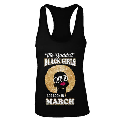 Baddest Black Girls Are Born In March Birthday-T-Shirt & Tank Top-Women's Ideal Racerback Tank-Black