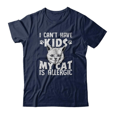 I Can't Have Kids My Cat Is Allergic-T-Shirt & Tank Top-