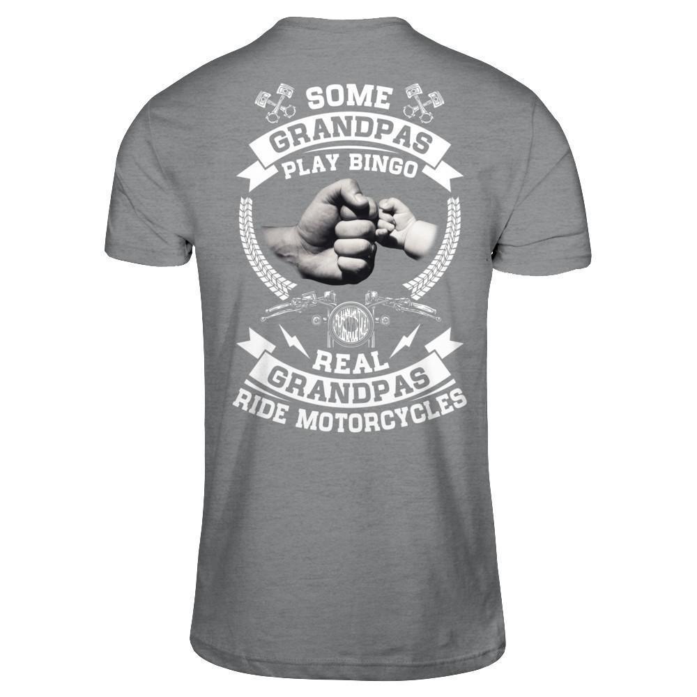 Some Grandpas Play Bingo Real Grandpas Ride Motorcycles-T-Shirt & Hoodie-Classic T-Shirt-Sport Grey