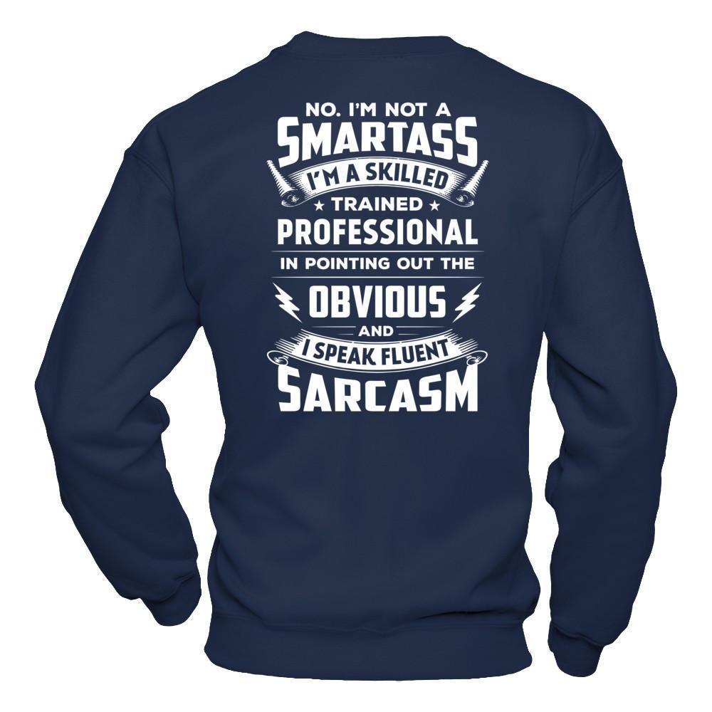 I'm Not A Smartass And I Speak Fluent Sarcasm-T-Shirt & Hoodie-Crewneck Sweatshirt-Navy