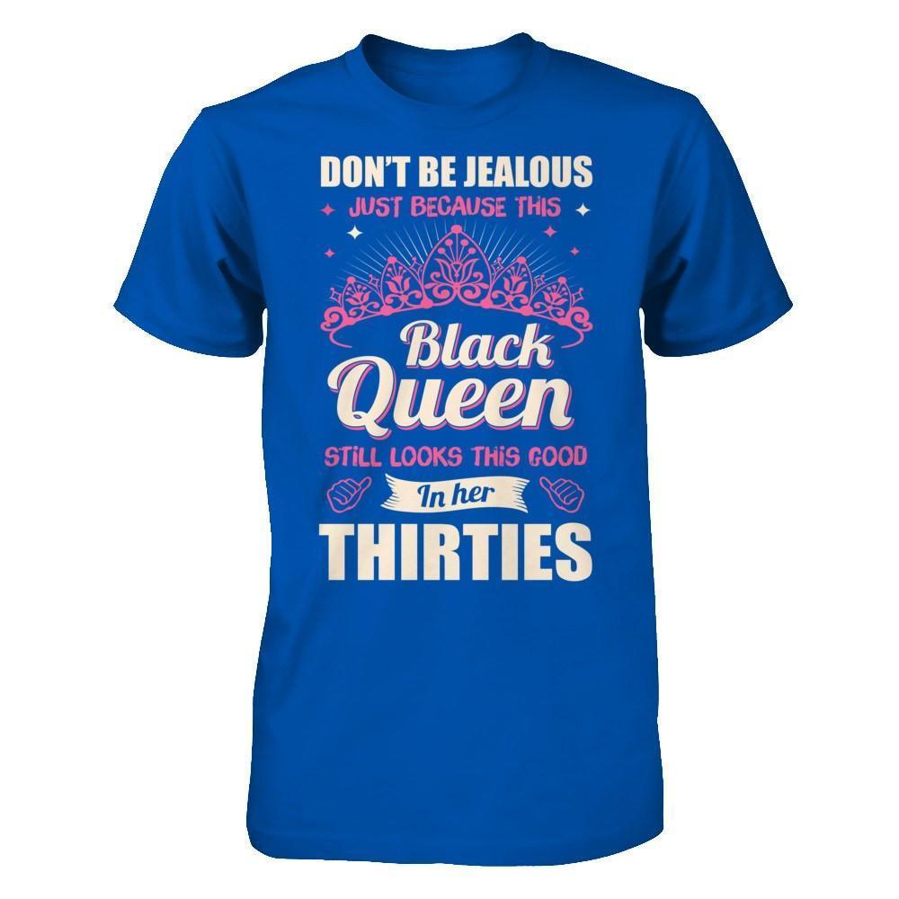 Don't Be Jealous This Back Queen Still Looks This Good In Her Thirties-T-Shirt & Hoodie-Premium T-Shirt-Royal