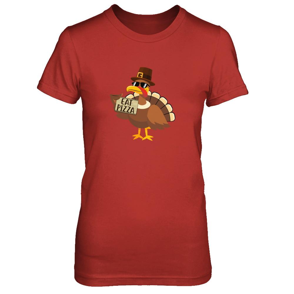 Thanksgiving Day Turkey Funny Sayings Eat Pizza-T-Shirt & Sweatshirt-Women's T-Shirt-Red