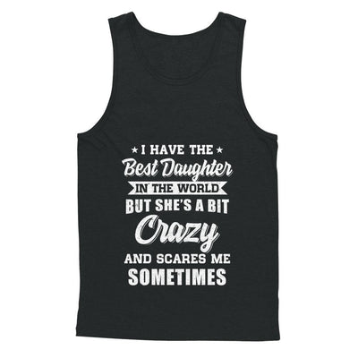 I Have The Best Daughter In The World Dad Fathers Day-T-Shirt & Hoodie-Unisex Tank-Black