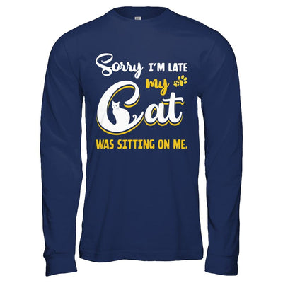 Sorry I'm Late My Cat Was Sitting On Me-T-Shirt & Hoodie-Long Sleeve T-Shirt-Navy