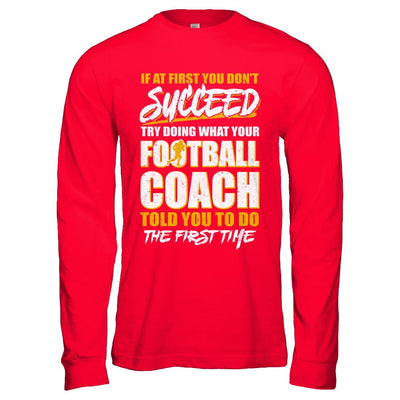 If At First You Don't Succeed Funny Football Coach-T-Shirt & Hoodie-Long Sleeve T-Shirt-Red