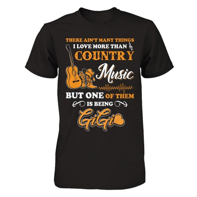 I Love More Than Country Music But One Of Them Is Being GiGi-T-Shirt & Hoodie-Premium T-Shirt-Black