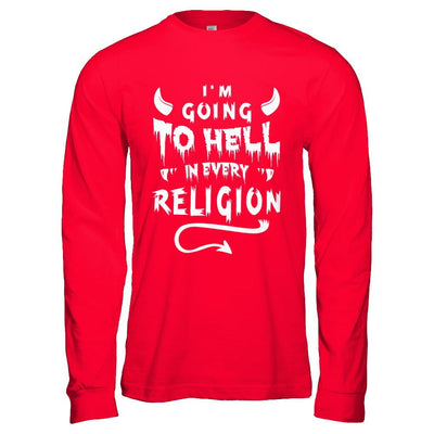 I'm Going To Hell In Every Religion-T-Shirt & Hoodie-Long Sleeve T-Shirt-Red