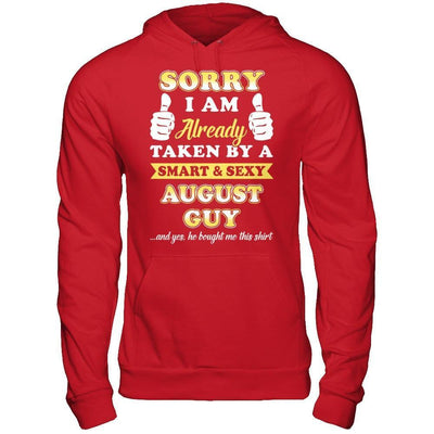 Sorry I Am Already Taken By Smart Sexy August Guy-T-Shirt & Hoodie-Pullover Hoodie-Red