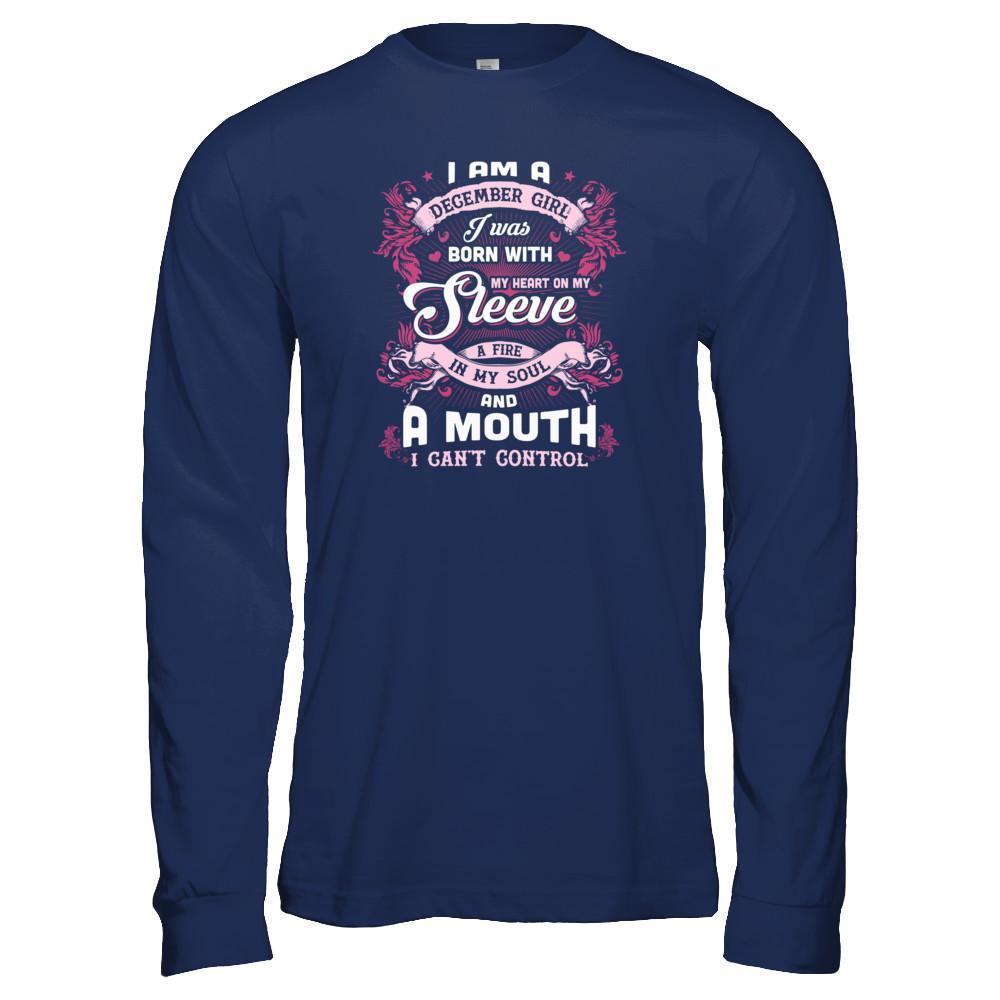 I Am A December Girl I Was Born With My Heart On My Sleeve-T-Shirt & Tank Top-Long Sleeve T-Shirt-Navy