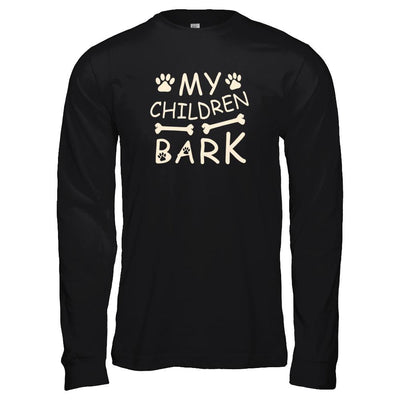 My Children Bark Dog Mom Lover-T-Shirt & Tank Top-Long Sleeve T-Shirt-Black