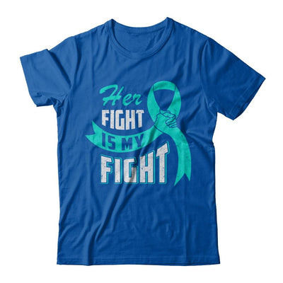 Her Fight is My Fight Ovarian Cancer Teal Awareness Ribbon-T-Shirt & Hoodie-Premium T-Shirt-Royal
