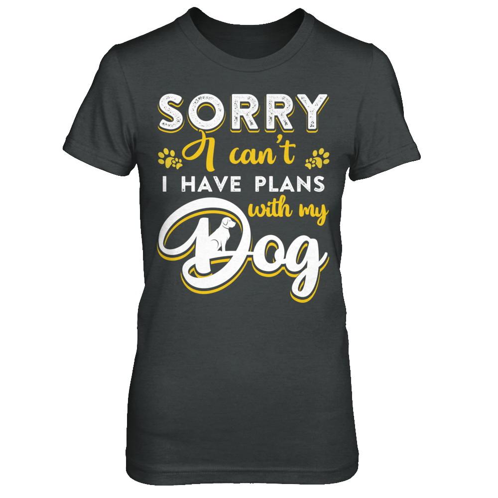 Sorry I Can't I Have Plans With My Dog-T-Shirt & Hoodie-Women's T-Shirt-Dark Heather