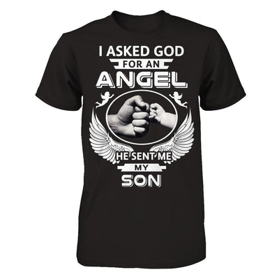 I Asked God For An Angel He Sent Me My Son-T-Shirt & Hoodie-Premium T-Shirt-Black