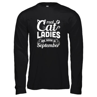 Real Cat Ladies Are Born In September Cat Day-T-Shirt & Tank Top-Long Sleeve T-Shirt-Black
