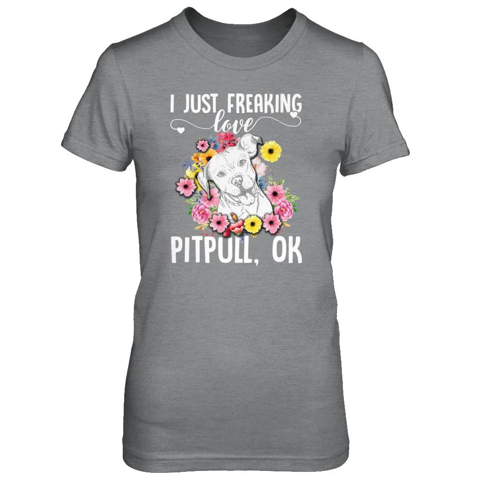 Dog I Just Freaking Love Pit bull-T-Shirt & Tank Top-