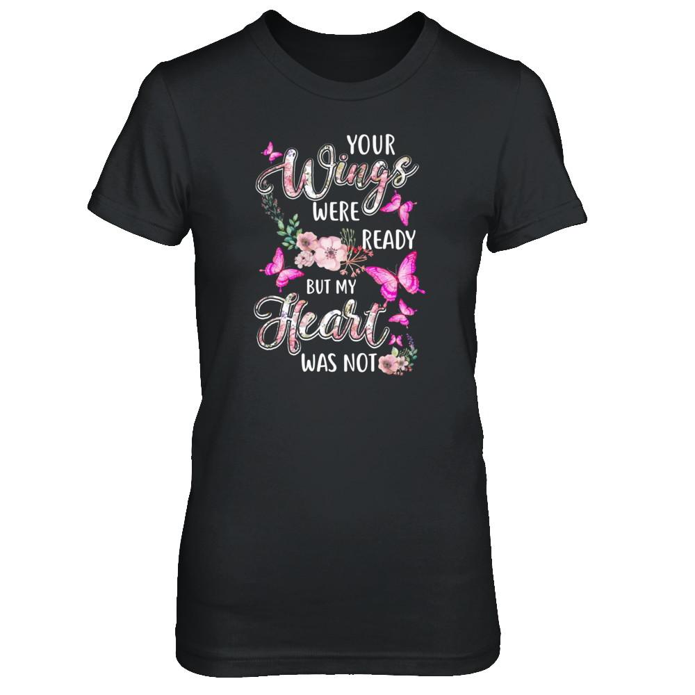 Your Wings Were Ready But My Heart Was Not Butterfly-T-Shirt & Tank Top-Women's T-Shirt-Black