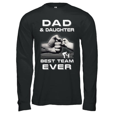 Dad And Daughter Best Team Ever Fathers Day-T-Shirt & Hoodie-Long Sleeve T-Shirt-Black