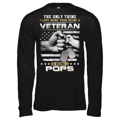 I Love More Than Being A Veteran Is Being A Pops-T-Shirt & Hoodie-Long Sleeve T-Shirt-Black