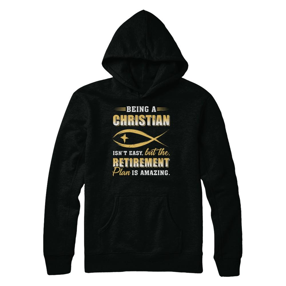 Funny Begin A Christian Amazing Retirement Plan Church-T-Shirt & Hoodie-Pullover Hoodie-Black