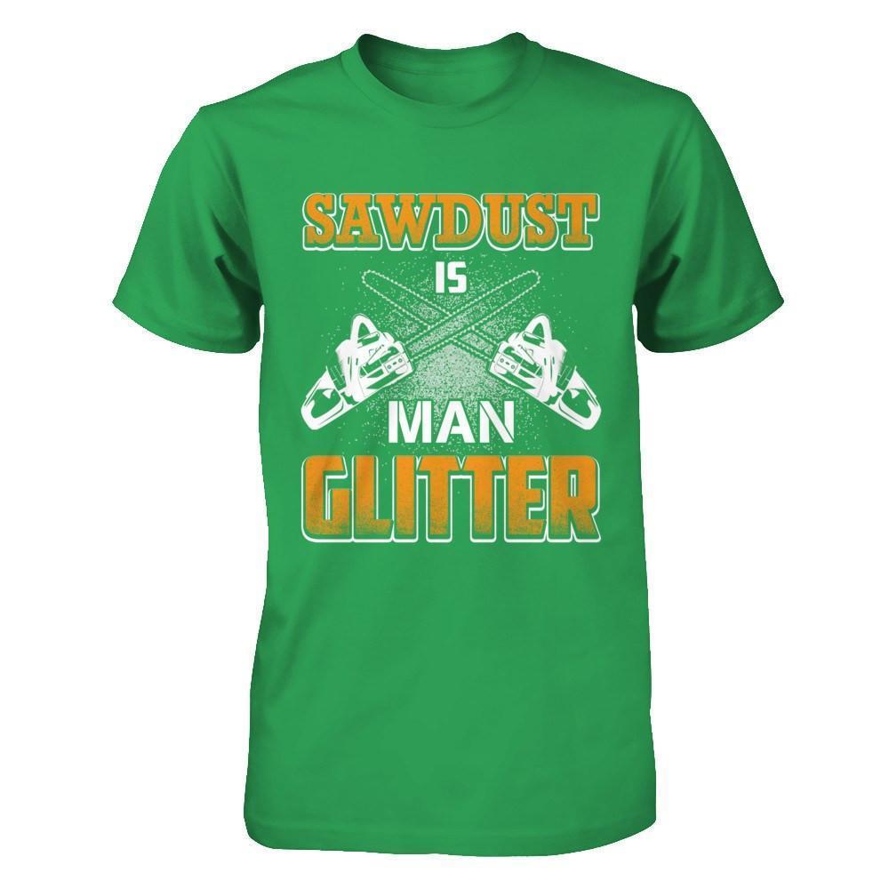 Sawdust Is Man Glitter-T-Shirt & Hoodie-Premium T-Shirt-Kelly Green