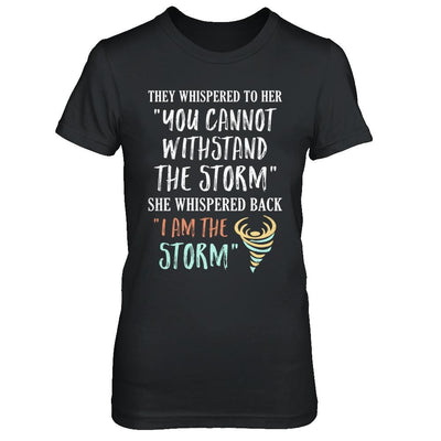 She Whispered Back I Am The Storm-T-Shirt & Hoodie-Women's T-Shirt-Black