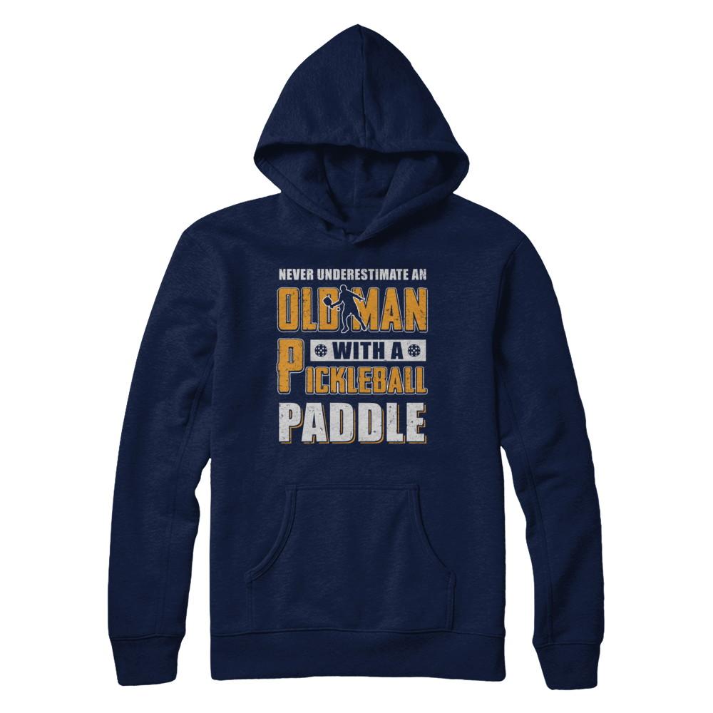 Never Underestimate Old Man With Pickleball Paddle-T-Shirt & Hoodie-Pullover Hoodie-Navy