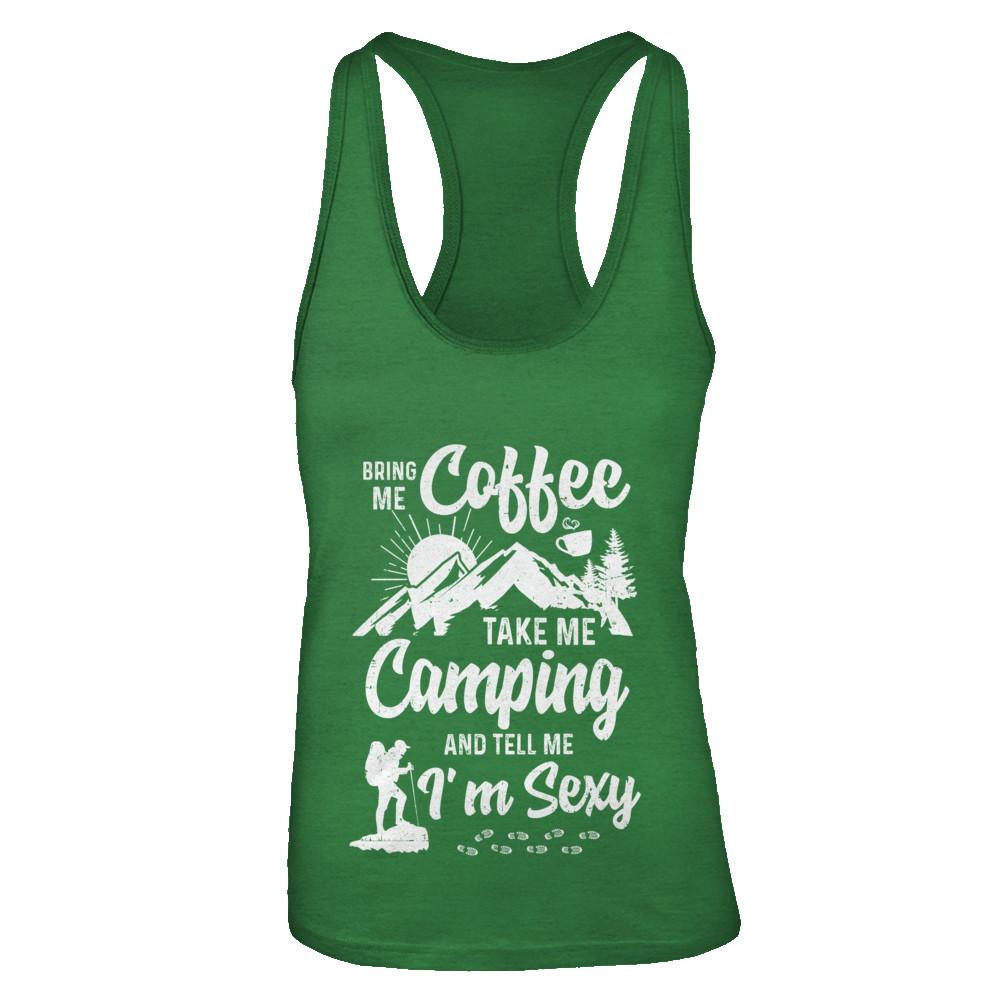 Bring Me Coffee Take Me Camping And Tell Me Sexy-T-Shirt & Tank Top-Women's Ideal Racerback Tank-Kelly Green