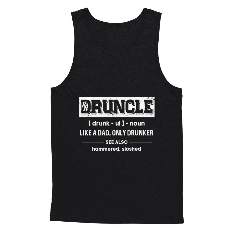 Funny Druncle Noun Definition Drunk Drunker Uncle-T-Shirt & Hoodie-Unisex Tank-Black