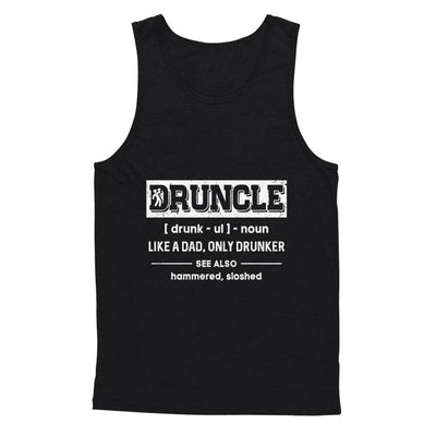 Funny Druncle Noun Definition Drunk Drunker Uncle-T-Shirt & Hoodie-Unisex Tank-Black
