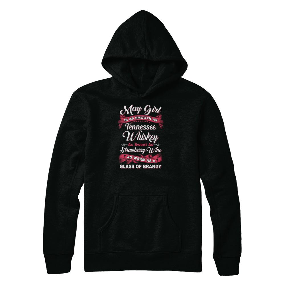 May Girl Is As Smooth As Tennessee Whiskey Birthday-T-Shirt & Tank Top-Pullover Hoodie-Black