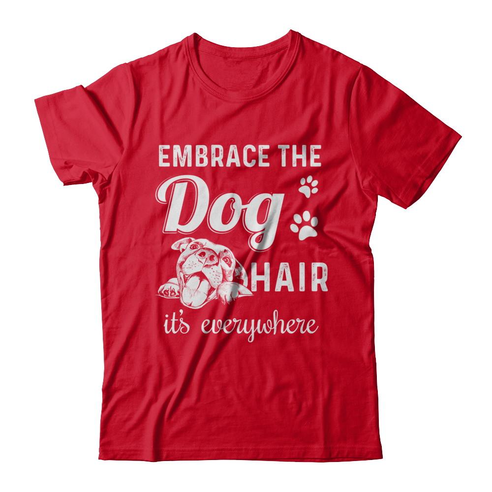 Embrace The Dog Hair It's Everywhere-T-Shirt & Hoodie-Premium T-Shirt-Red