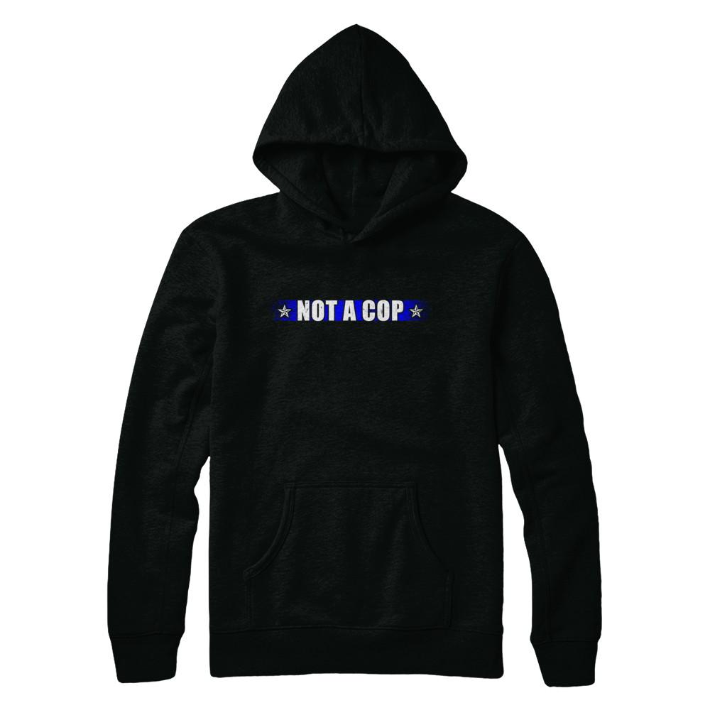 Thin Blue Line Not A Cop Funny Police-T-Shirt & Hoodie-Pullover Hoodie-Black