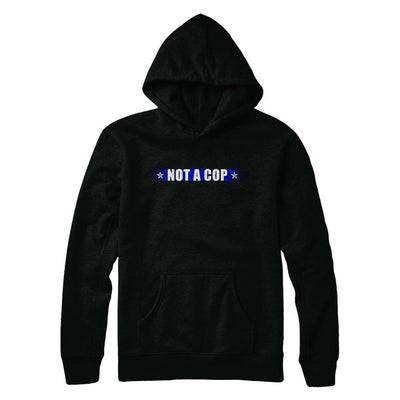 Thin Blue Line Not A Cop Funny Police-T-Shirt & Hoodie-Pullover Hoodie-Black