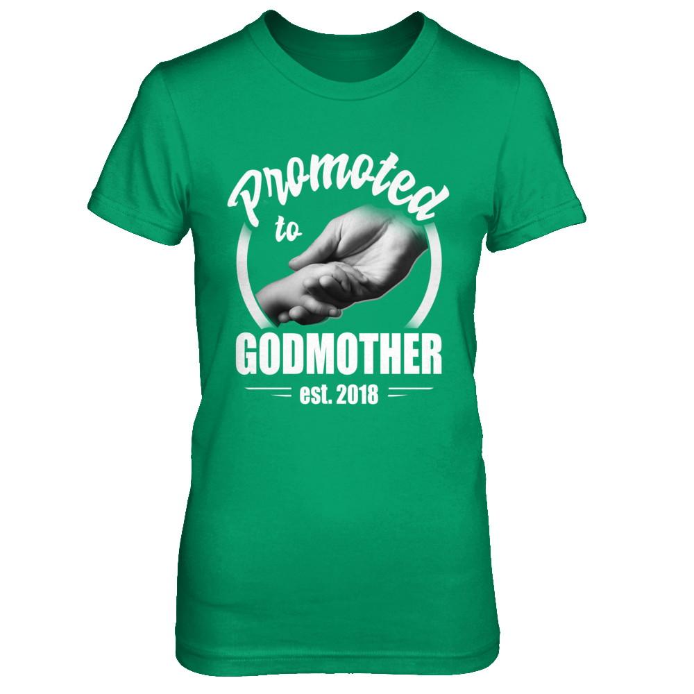 Promoted To Godmother 2018 Mothers Day Gift-T-Shirt & Hoodie-Women's T-Shirt-Irish Green