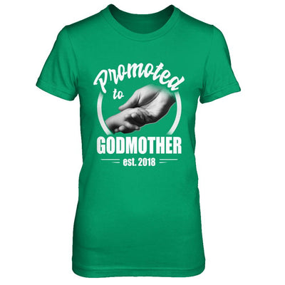 Promoted To Godmother 2018 Mothers Day Gift-T-Shirt & Hoodie-Women's T-Shirt-Irish Green