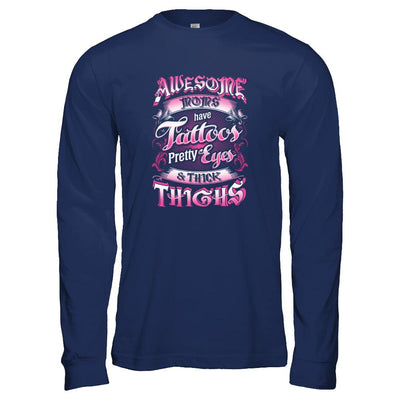 Awesome Moms Tattoos Pretty Eyes Thick Thighs Mothers Day-T-Shirt & Tank Top-Long Sleeve T-Shirt-Navy