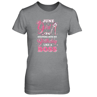 June Girl Stepping into my birthday like a boss Gift-T-Shirt & Tank Top-Women's T-Shirt-Sport Grey