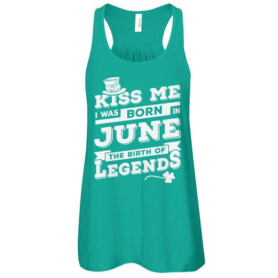 Kiss Me I Was Born In June The Birth Of Legends-T-Shirt & Hoodie-Women's Flowy Racerback Tank-Kelly