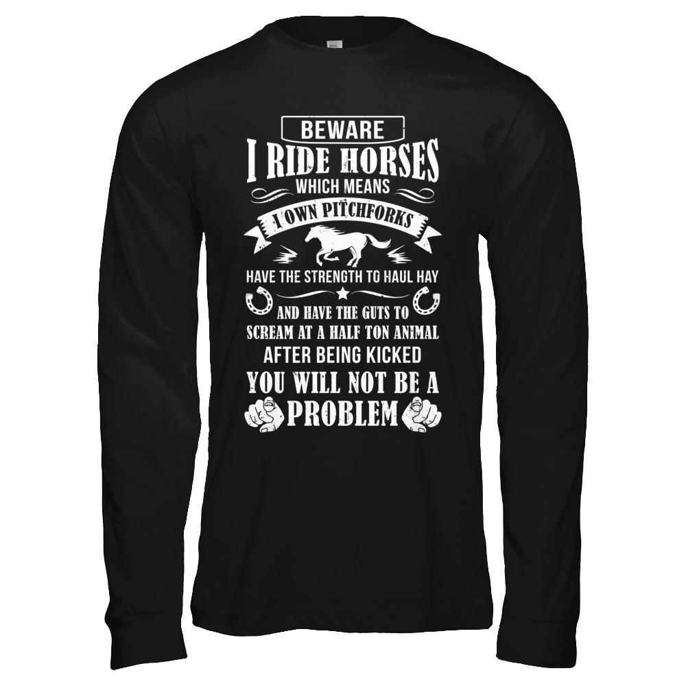 Horse Gifts Lovers Beware I Ride Horses-T-Shirt & Hoodie-Long Sleeve T-Shirt-Black
