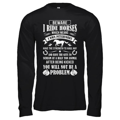 Horse Gifts Lovers Beware I Ride Horses-T-Shirt & Hoodie-Long Sleeve T-Shirt-Black