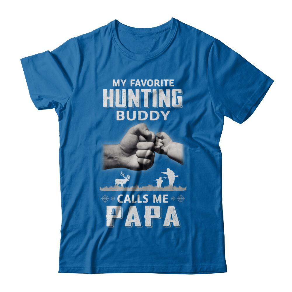 My Favorite Hunting Buddy Calls Me Papa Hunt Fathers Day-T-Shirt & Hoodie-Classic T-Shirt-Royal
