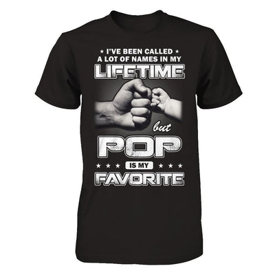 I've Been Called A Lot Of Names But Pop Is My Favorite-T-Shirt & Hoodie-Classic T-Shirt-Black