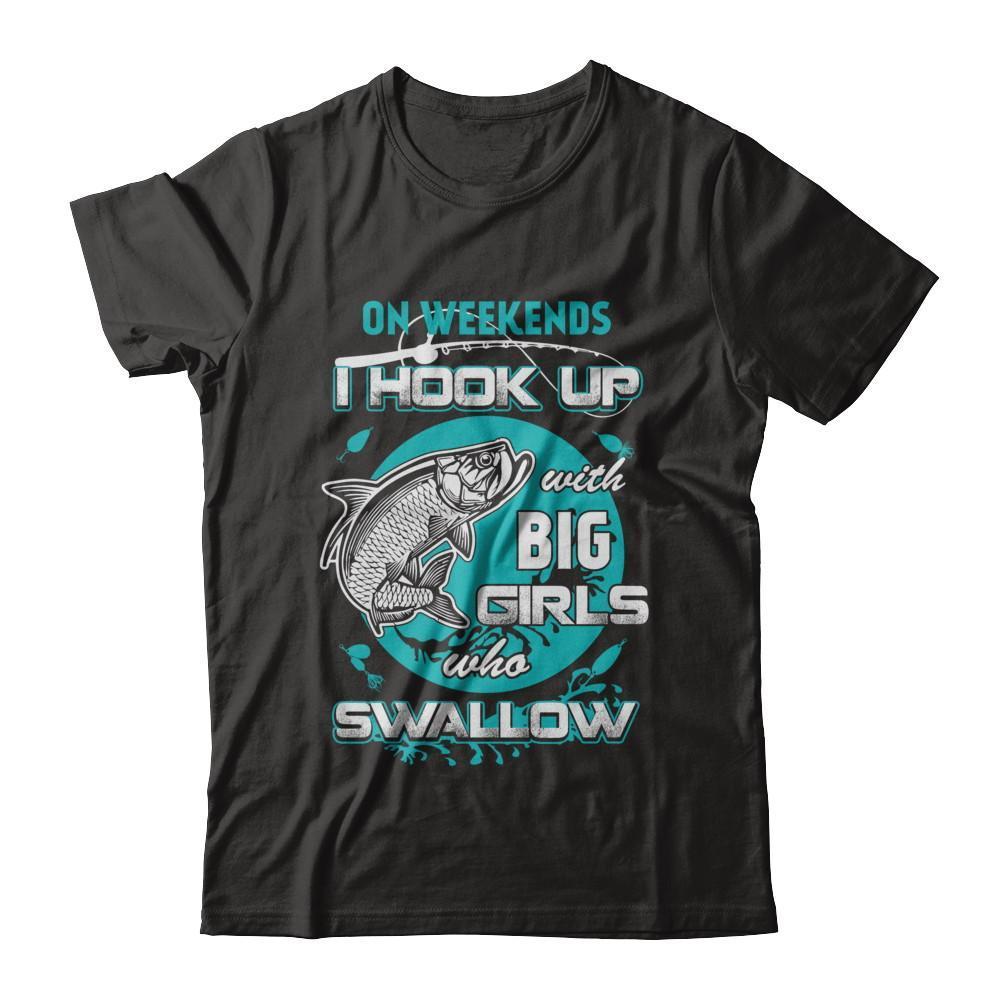 On Weekends I Hook Up With Big Girls-T-Shirt & Hoodie-Classic T-Shirt-Black