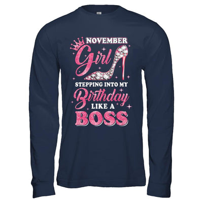 November Girl Stepping into my birthday like a boss Gift-T-Shirt & Hoodie-Long Sleeve T-Shirt-Navy