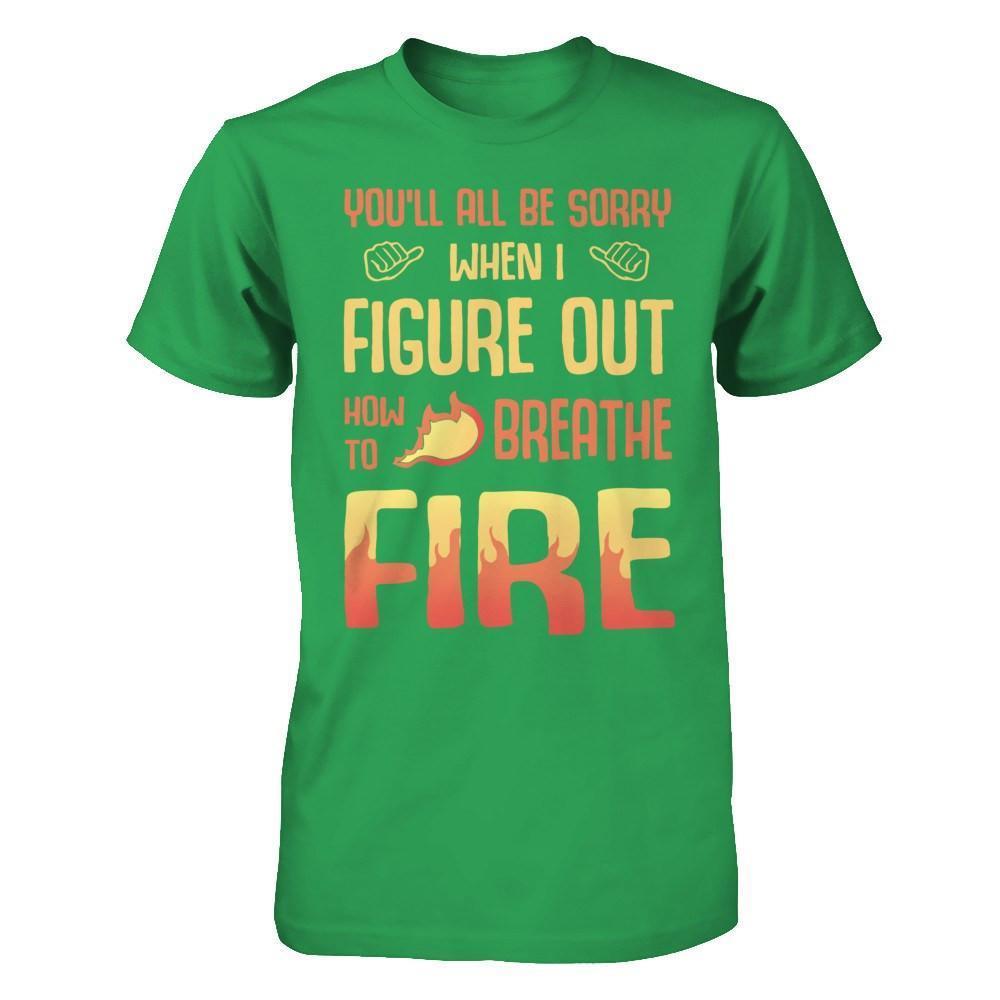 You'll All Be Sorry When I Figure Out-T-Shirt & Hoodie-Premium T-Shirt-Kelly Green