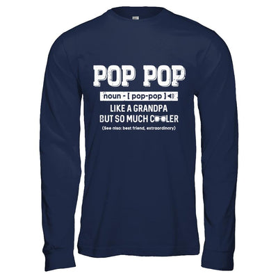 Pop Pop Like A Grandpa Only Cooler Fathers Day Gift-T-Shirt & Hoodie-Long Sleeve T-Shirt-Navy
