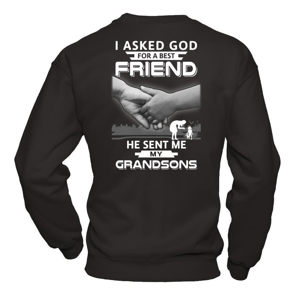 I Asked God For A Best Friend He Sent Me My Grandsons-T-Shirt & Hoodie-Crewneck Sweatshirt-Black