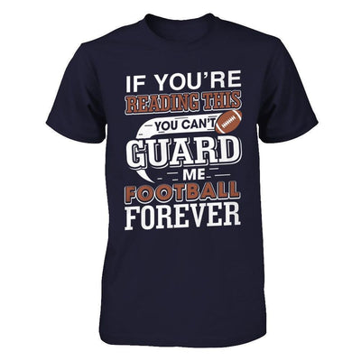 If You're Reading This You Can't Guard-T-Shirt & Hoodie-Premium T-Shirt-Midnight Navy