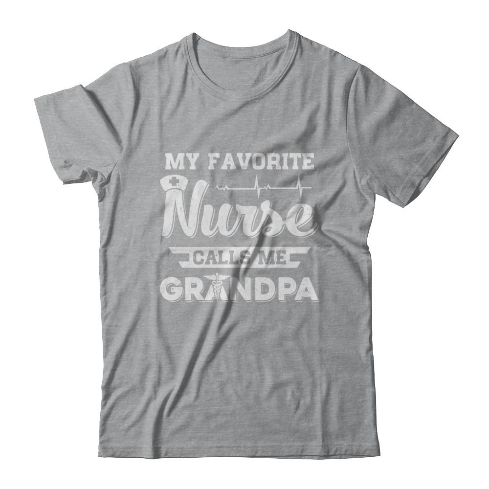 My Favorite Nurse Calls Me Grandpa Fathers Day Gift-T-Shirt & Hoodie-Classic T-Shirt-Sport Grey