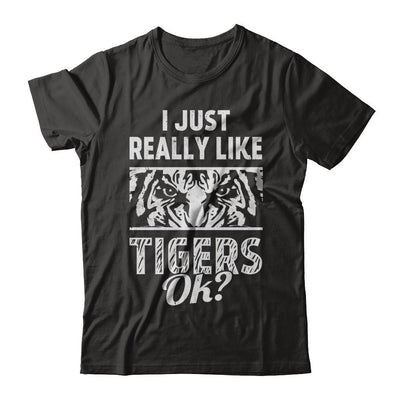 I Just Really Like Tigers OK? Funny Tiger-T-Shirt & Hoodie-Classic T-Shirt-Black